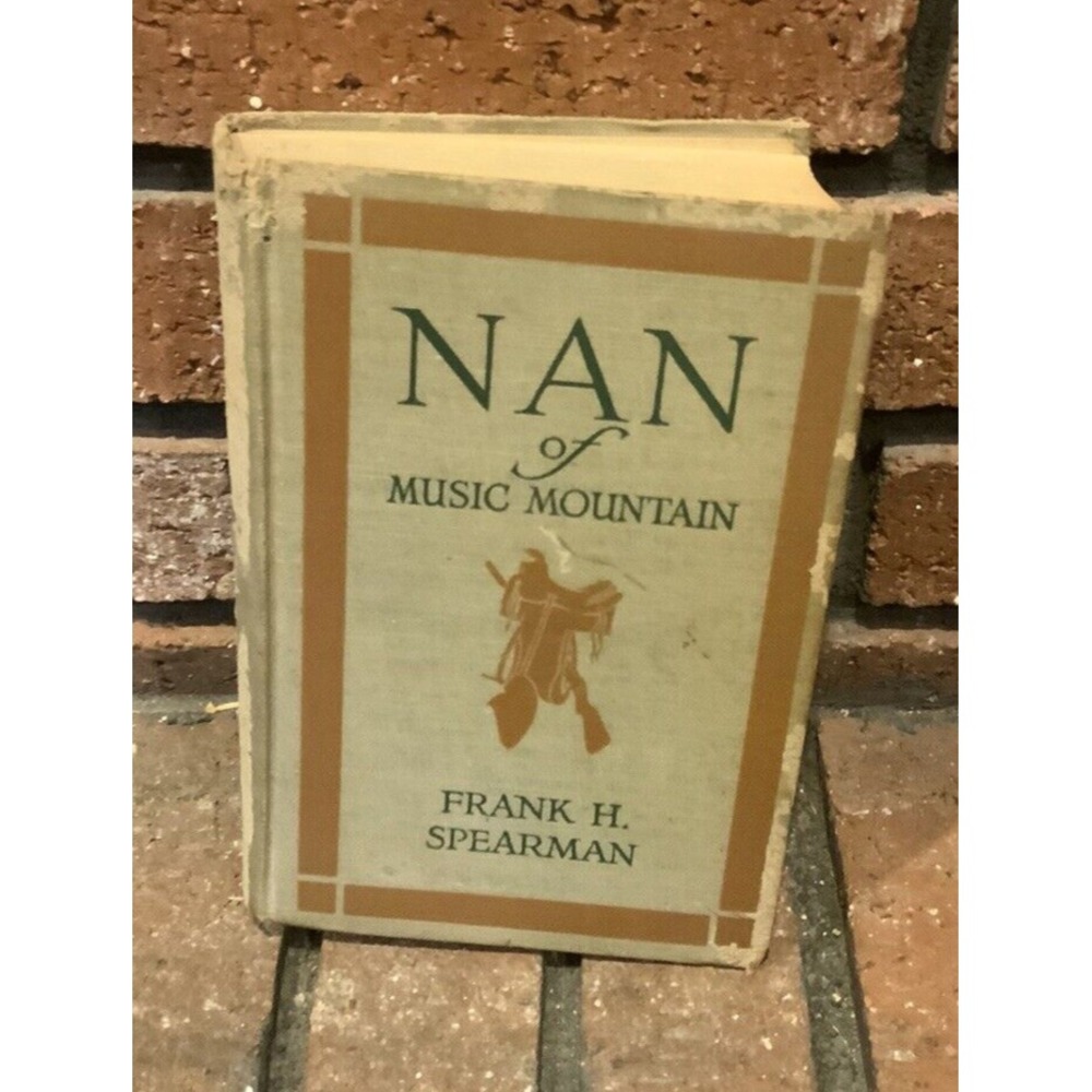 Nan of Music Mountain‎ by Frank H. Spearman Hardcover 1916
